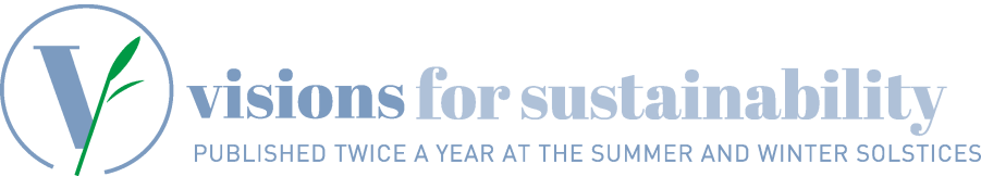 Visions for Sustainability - Published twice a year at the summer and winter solstices